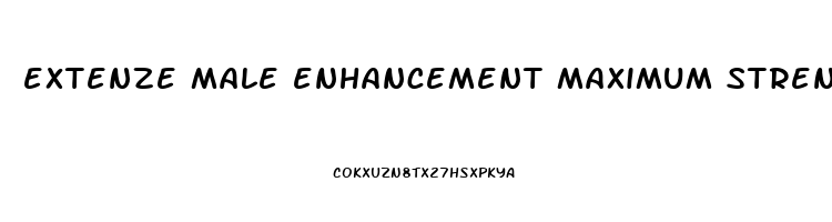 extenze male enhancement maximum strength stores