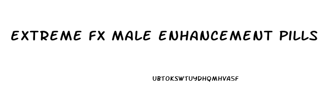 extreme fx male enhancement pills