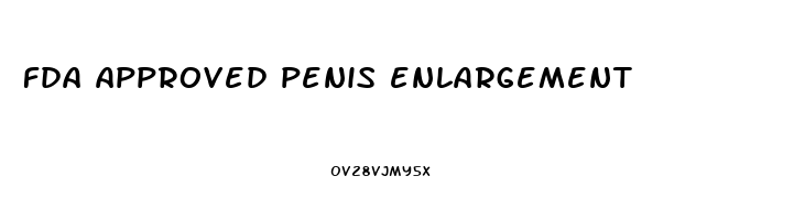 fda approved penis enlargement