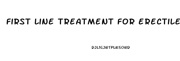 first line treatment for erectile dysfunction