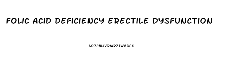 folic acid deficiency erectile dysfunction