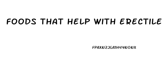 foods that help with erectile dysfunction