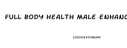 full body health male enhancement gummies