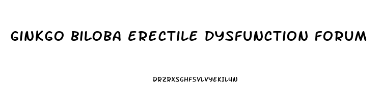 ginkgo biloba erectile dysfunction forum