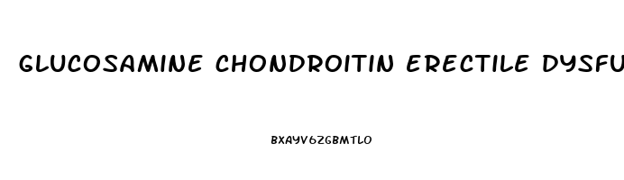 glucosamine chondroitin erectile dysfunction
