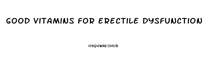 good vitamins for erectile dysfunction