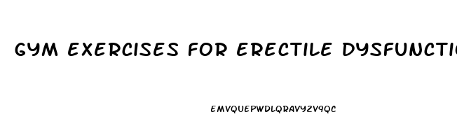 gym exercises for erectile dysfunction