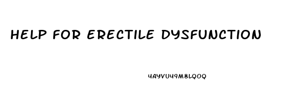 help for erectile dysfunction