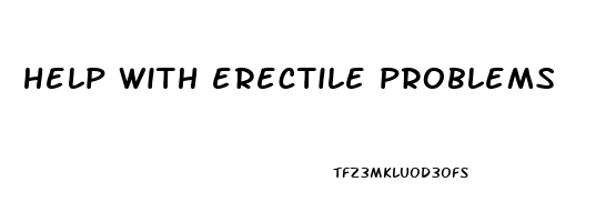 help with erectile problems