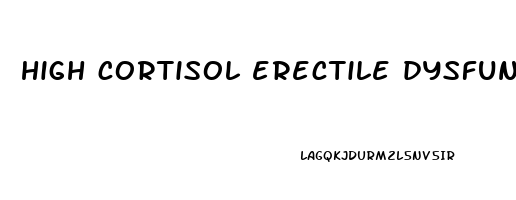 high cortisol erectile dysfunction