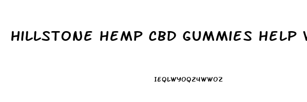 hillstone hemp cbd gummies help with erectile dysfunction