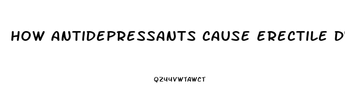 how antidepressants cause erectile dysfunction