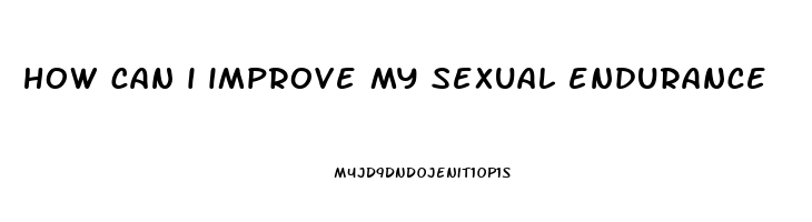 how can i improve my sexual endurance