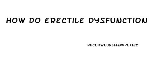 how do erectile dysfunction happen