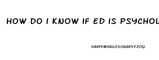 how do i know if ed is psychological