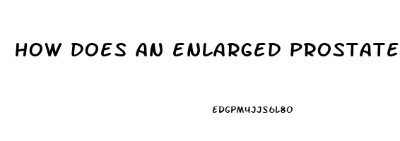 how does an enlarged prostate cause erectile dysfunction