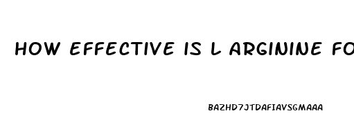 how effective is l arginine for erectile dysfunction