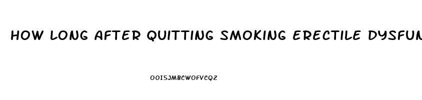 how long after quitting smoking erectile dysfunction