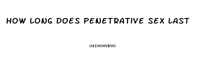 how long does penetrative sex last