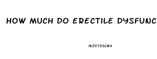 how much do erectile dysfunction shots cost