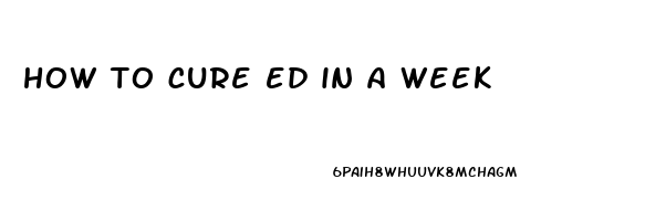 how to cure ed in a week