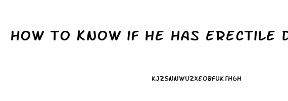 how to know if he has erectile dysfunction