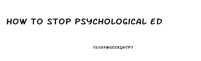 how to stop psychological ed