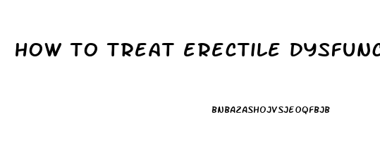 how to treat erectile dysfunction permanently