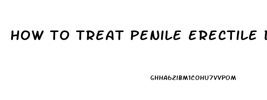 how to treat penile erectile dysfunction