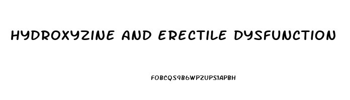hydroxyzine and erectile dysfunction