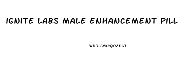 ignite labs male enhancement pills