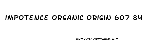 impotence organic origin 607 84