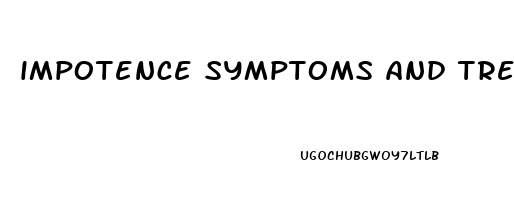 impotence symptoms and treatment