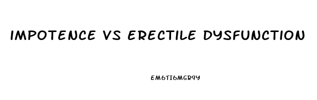 impotence vs erectile dysfunction