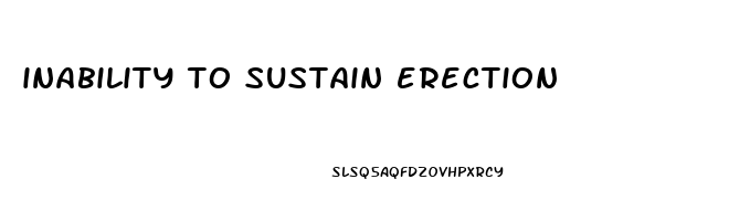 inability to sustain erection