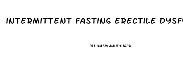 intermittent fasting erectile dysfunction reddit