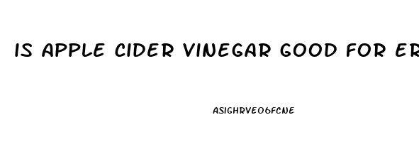 is apple cider vinegar good for erectile dysfunction