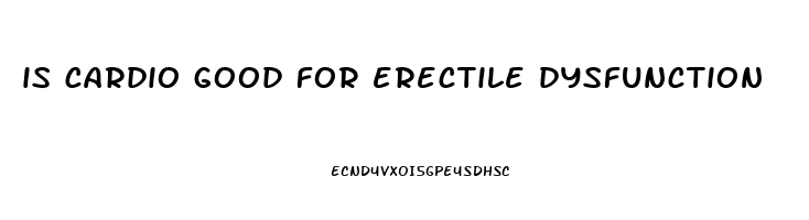 is cardio good for erectile dysfunction