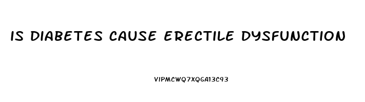 is diabetes cause erectile dysfunction