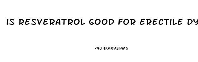 is resveratrol good for erectile dysfunction