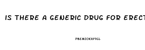 is there a generic drug for erectile dysfunction