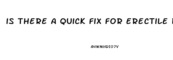 is there a quick fix for erectile dysfunction