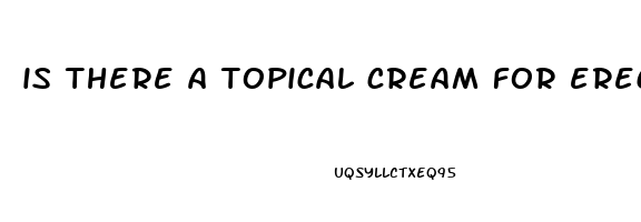 is there a topical cream for erectile dysfunction