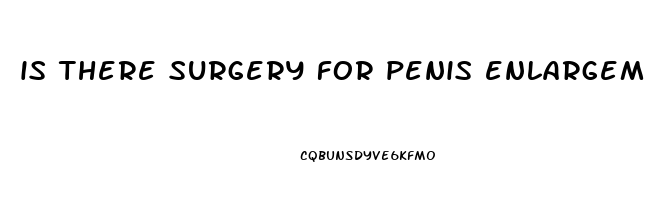 is there surgery for penis enlargement