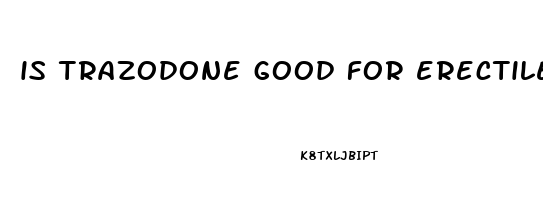 is trazodone good for erectile dysfunction