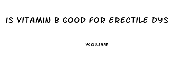 is vitamin b good for erectile dysfunction