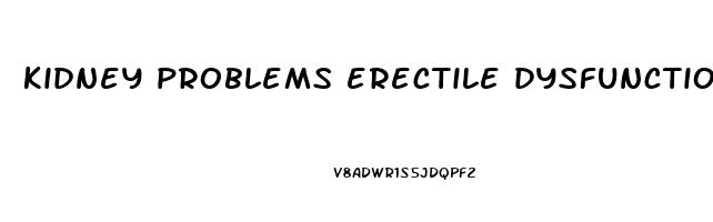 kidney problems erectile dysfunction