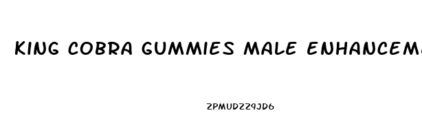 king cobra gummies male enhancement details