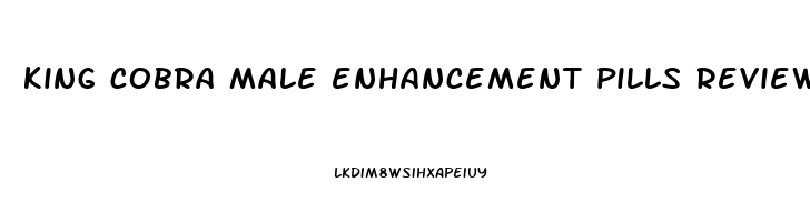 king cobra male enhancement pills reviews