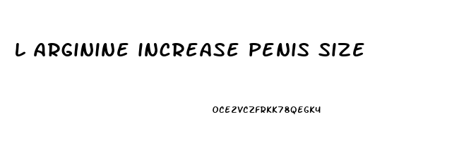 l arginine increase penis size